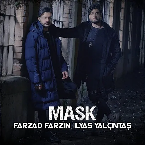 Mask (Ft Ilyas Yalcintas) Farzad Farzin